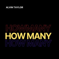 How Many - Single - Alvin Taylor