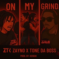 On My Grind! (feat. Tone Da Boss) - Single - ZTR Zayno