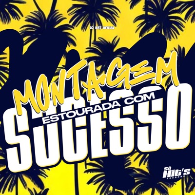 Montagem Estourada Com Sucesso - Single