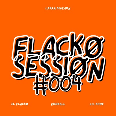 FLACKØ SESSIØN #004 (feat. Lil Kobe) - Single