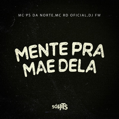 Mente pra Mãe Dela - Single