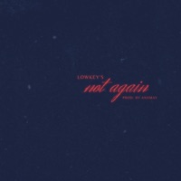 not again - Single - LOWKEY