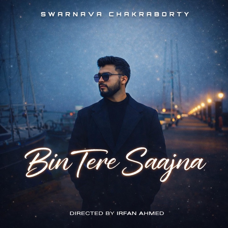 Bin Tere Saajna - Swarnava Chakraborty: Song Lyrics, Music Videos & Concerts