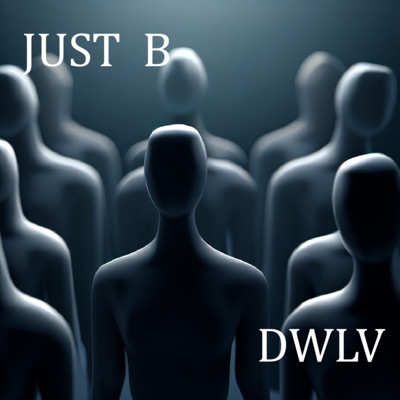 Just B (feat. DWLV) - Single