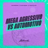 Mega Agressivo Vs Automotivo (feat. Mc Magrinho) - Single