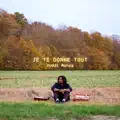 JE TE DONNE TOUT