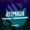 Ritmada Tchau Obrigado (feat. MC NAT) - Single