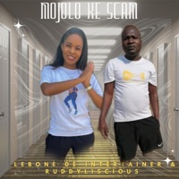 Mojolo Ke Scam (feat. Lebone De Intertainer) - Single - Ruddyliscious Music Family