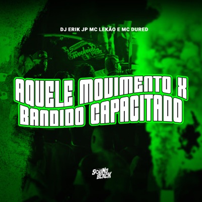 Aquele Movimento X Bandido Capacitado - Single