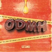 Oil Dey My Head (ODMH) - Single - Sesmo