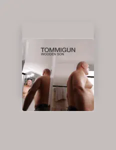 Poslechněte si interpreta Tommigun, sledujte hudební videa, přečtěte si životopis, podívejte se na data turné a další informace.