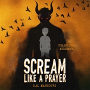Scream Like a Prayer (Unabridged) - S.H. Mansouri