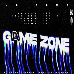 GAME ZONE (feat. Hachee, Buman, Cubanito, Izur NDK & L Game)