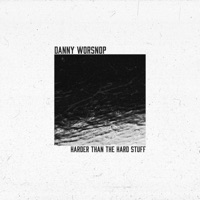 Harder Than the Hard Stuff - Single - Danny Worsnop