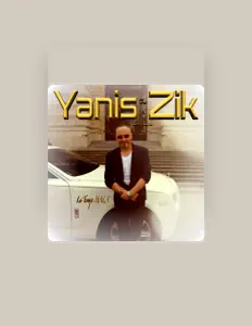 Yanis zik सुनें, म्यूज़िक वीडियो देखें, बायो पढ़ें, दौरे की तारीखें और बहुत कुछ देखें!