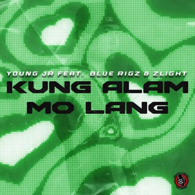 Kung Alam Mo Lang (feat. Blue Rigz & Zlight) - Single