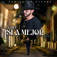 Y Que Sea Mejor Que Yo - Single - Christian Olvera