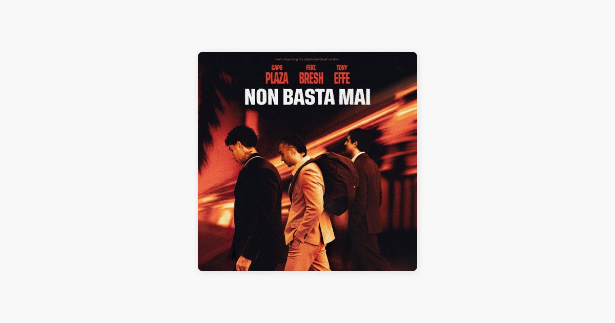 Non Basta Mai (feat. Bresh & Tony Effe) - Capo Plaza