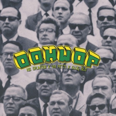 OOH WOP (feat. VH Fetti & Slug DLO) - Single