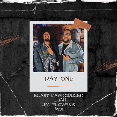 DAY ONE (feat. Lijah., Jim Flowers & Moi) - Single