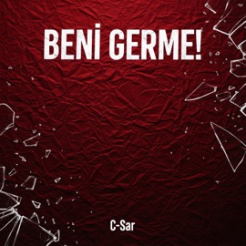 BENİ GERME C'Sar