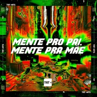 Mente pro Pai, Mente pra Mãe - Single - Mc Jl Bxd & RONNY DJ