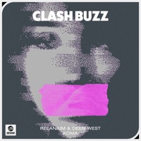 Clash Buzz - Single - Relanium, Deen West & KO!MA