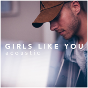 Girls Like You (Acoustic Version) - Jonah Baker