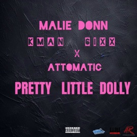 Pretty Little Dolly Malie Donn & Kman 6ixx