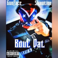 Bout Dat (feat. GunFace) - Single - Skawtion