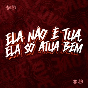 Ela Não É Tua, Ela Só Atua Bem (feat. Clayton Da Bagaceira & Dj Xavinho)