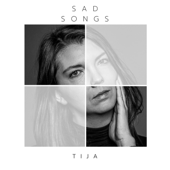 Sad Songs - Tija Cover Art