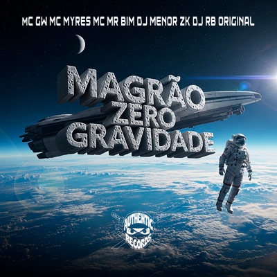 Magrão Zero Gravidade (feat. MC GW & Mc Mr. Bim) - Single