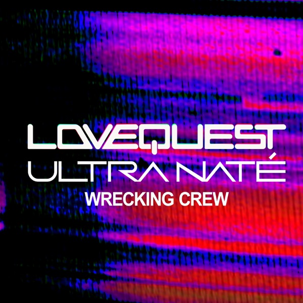 Lovequest & Ultra Naté - Wrecking Crew