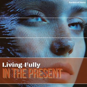 Transcend by Living Fully in the Present