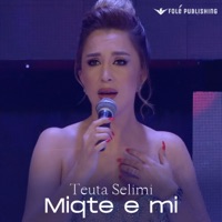 Miqte e mi - Single - Teuta Selimi
