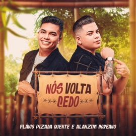 Nós Volta Cedo Flávio Pizada Quente & Alanzim Coreano