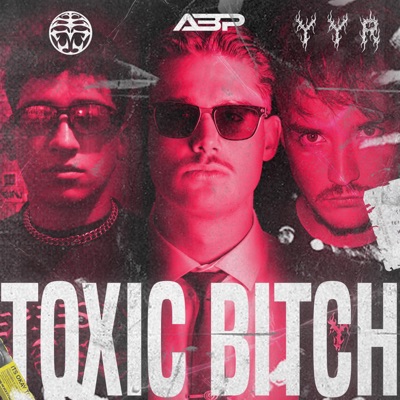 Toxic Bitch - Single