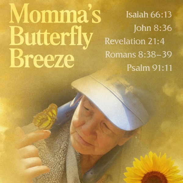 "Momma's Butterfly Breeze" (Scripture Based)