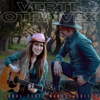 Verte Otra Vez (feat. Manuel Quieto) - Single - Coral