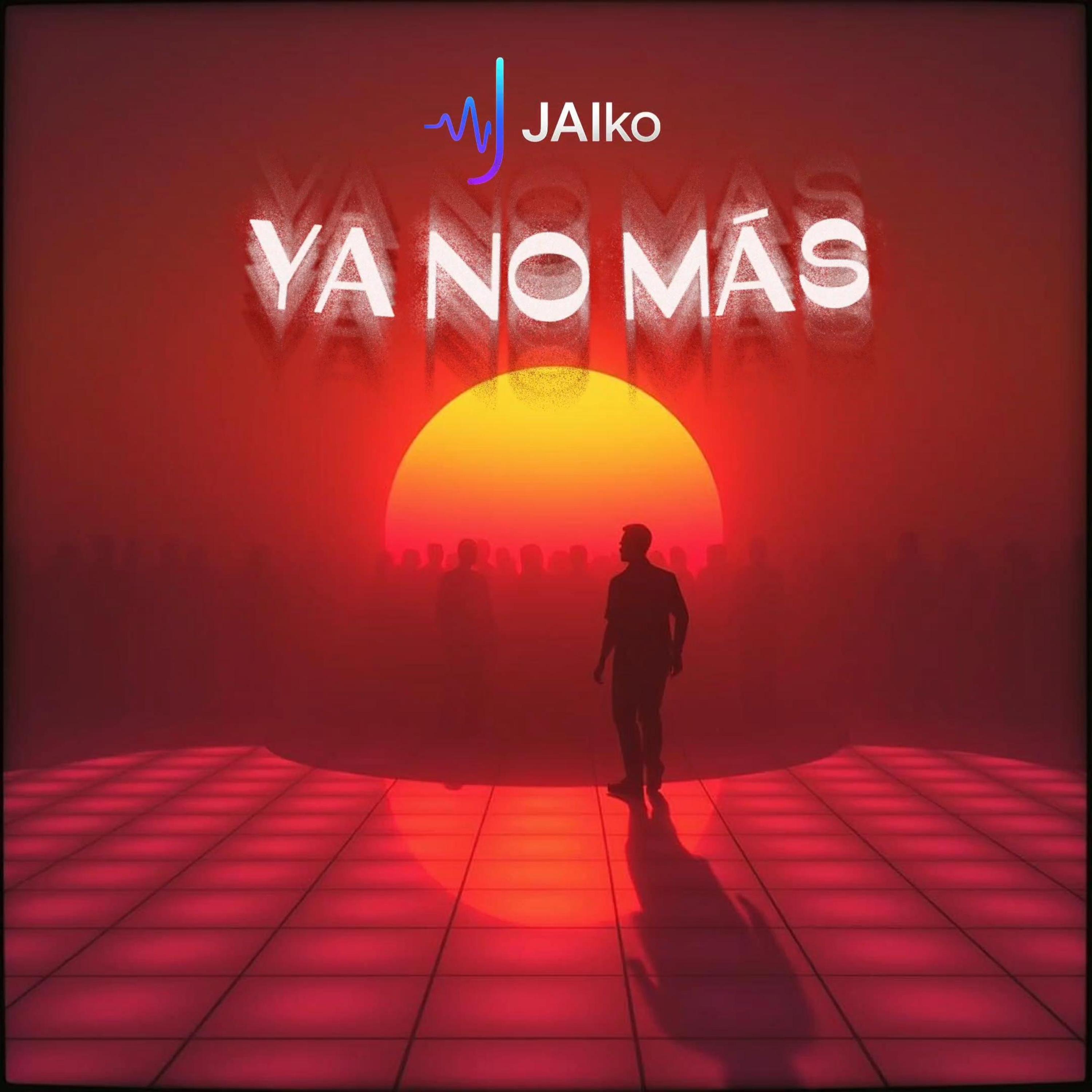 JAIko - Ya No Hay Nada Más Que Decir