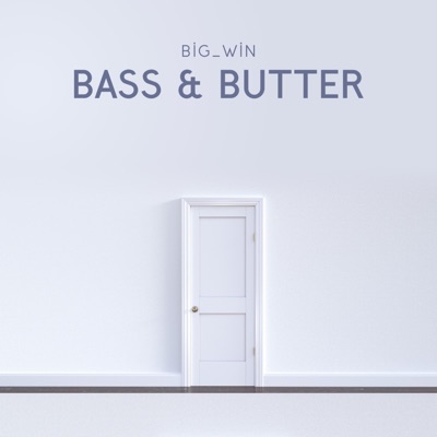 BASS & BUTTER - Single