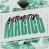 Automotivo Magico (feat. MC NAUAN & Mc Postura) - Single - DJ BHN, DJ MAGOOH 011 & MC GW