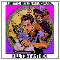 Kill Tony Anthem - Single - AzMattic, Nate Kiz & Acumental