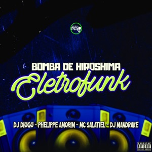 Bomba de Hiroshima [Eletrofunk] [feat. MC Salatiel]
