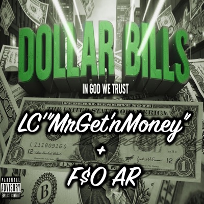 Dollar Bills (In God We Trust) (feat. LC”Mr.Get’n Money” & F$O AR) - Single