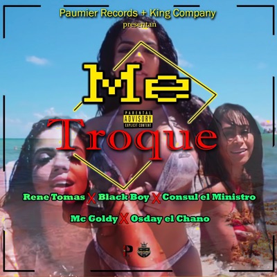 Me Troque (feat. Black Boy, Consul el Ministro, Mc Goldy & Osday el Chano) - Single