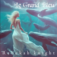 Le Grand Bleu - Single - Rebekah knight