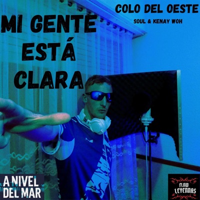 MI GENTE ESTÁ CLARA (feat. Joaquín.elcolodeloeste & Soul) - Single