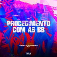 Procedimento Com as Bb (feat. DJ JUAN DA ZO) - Single - Mc BF
